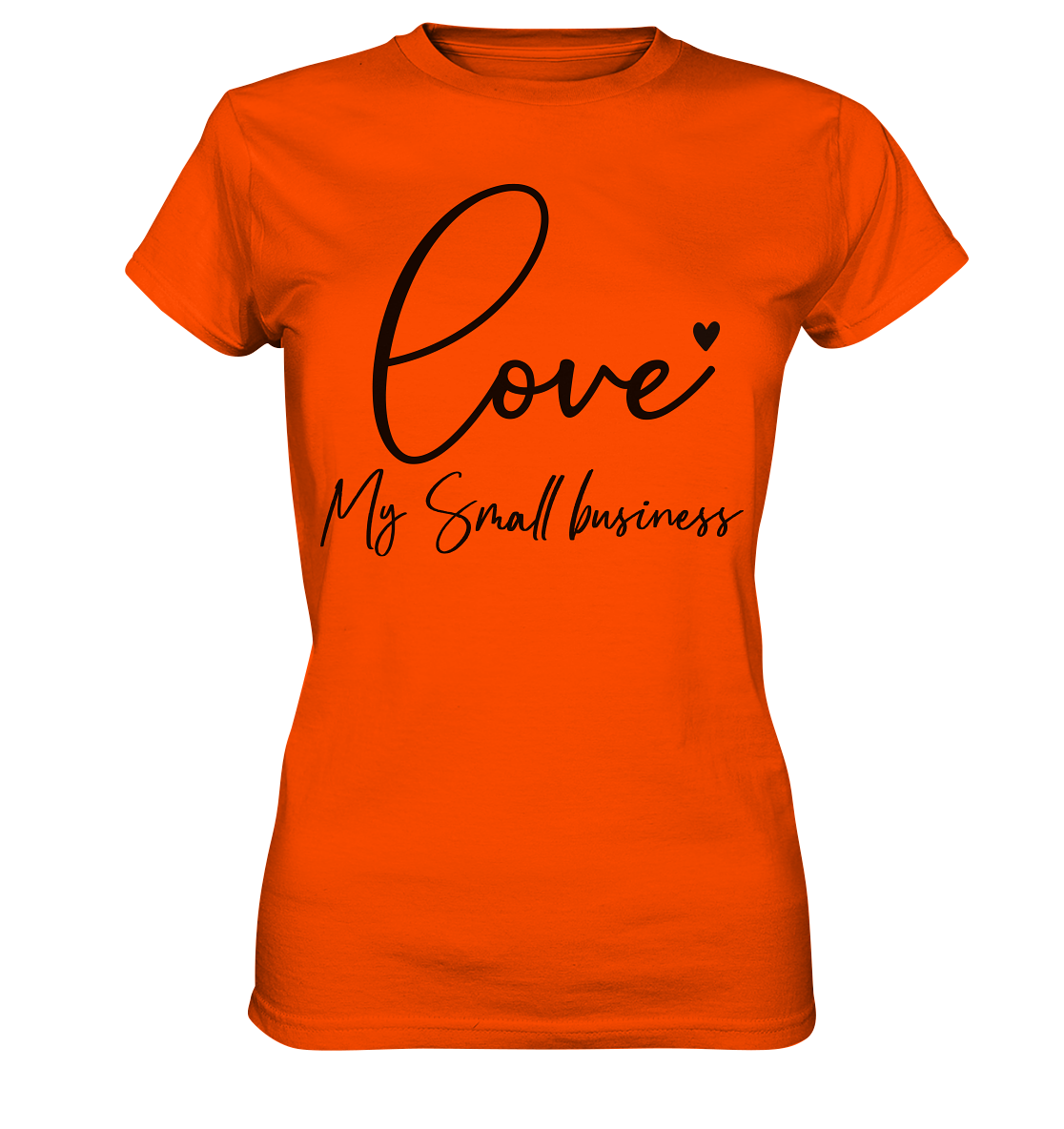 Love my small Business  - Ladies Premium Shirt