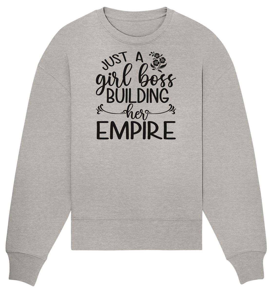 Building her Empire - Organic Oversize Sweatshirt